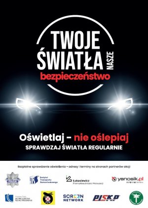 Na plakacie widać napis Twoje światła nasze bezpieczeństwo wpisane w okrąg. Poniżej napisy: Oświetlaj nie oślepiaj sprawdzaj światła regularnie oraz oślepiające światła samochodu.