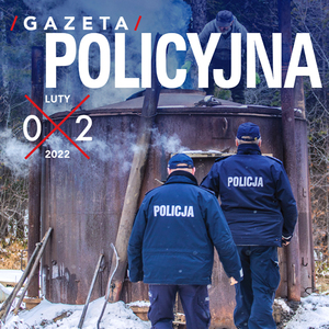 GAZETA POLICYJNA – LUTY 2022