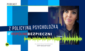 Z POLICYJNĄ PSYCHOLOŻKĄ