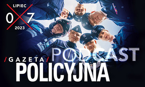 GAZETA POLICYJNA – LIPIEC 2023