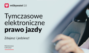 ZDAJESZ I JEDZIESZ! - rozpoczynamy wdrożenie tymczasowego prawa jazdy w aplikacji mObywatel