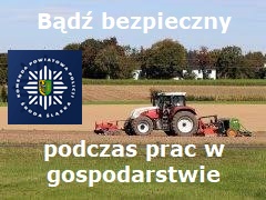 TRWAJĄ ŻNIWA. POLICJA APELUJE O BEZPIECZEŃSTWO I OSTROŻNOŚĆ!