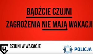 BĄDŹCIE CZUJNI – ZAGROŻENIA NIE MAJĄ WAKACJI!