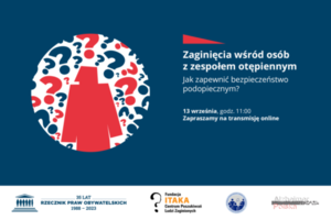 ZAGINIĘCIA WŚRÓD OSÓB Z ZESPOŁEM OTĘPIENNYM – JAK ZAPEWNIĆ BEZPIECZEŃSTWO PODOPIECZNYM?