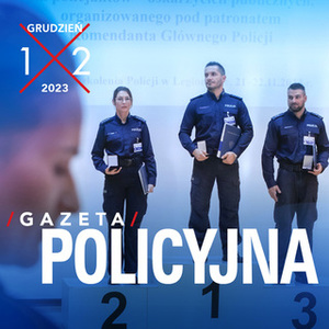 GAZETA POLICYJNA – GRUDZIEŃ 2023
