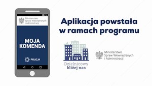 "Moja Komenda". Aplikacja, która ułatwia kontakt z Policją.