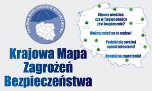 Skorzystaj z Krajowej Mapy Zagrożeń Bezpieczeństwa