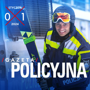GAZETA POLICYJNA – STYCZEŃ 2024