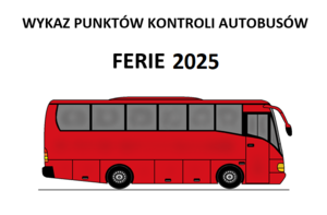 WYKAZ PUNKTÓW KONTROLI AUTOBUSÓW – FERIE 2025