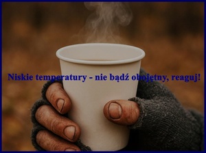 Niskie temperatury - nie bądź obojętny, reaguj!