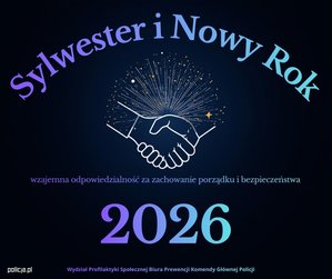 Bezpieczny Sylwester - Zadbajmy wspólnie o spokojne powitanie Nowego 2026 Roku