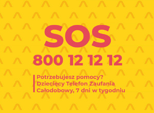 Dziecięcy Telefon Zaufania Rzecznika Praw Dziecka: 800 12 12 12