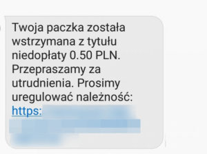 zrzut ekranu telefonu z napisem Twoja paczka została wstrzymana z tytułu niedopłaty 0,50 PLN. Przepraszamy za utrudnienia. Prosimy uregulować należność